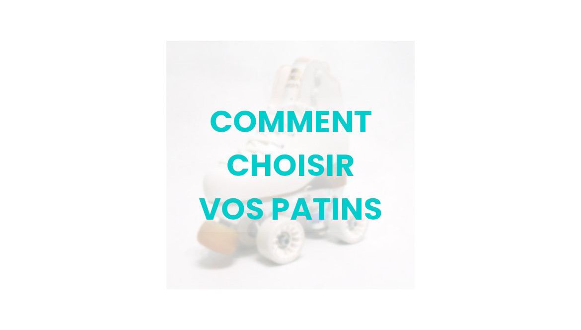 Comment choisir ses patins de roller artistique ?