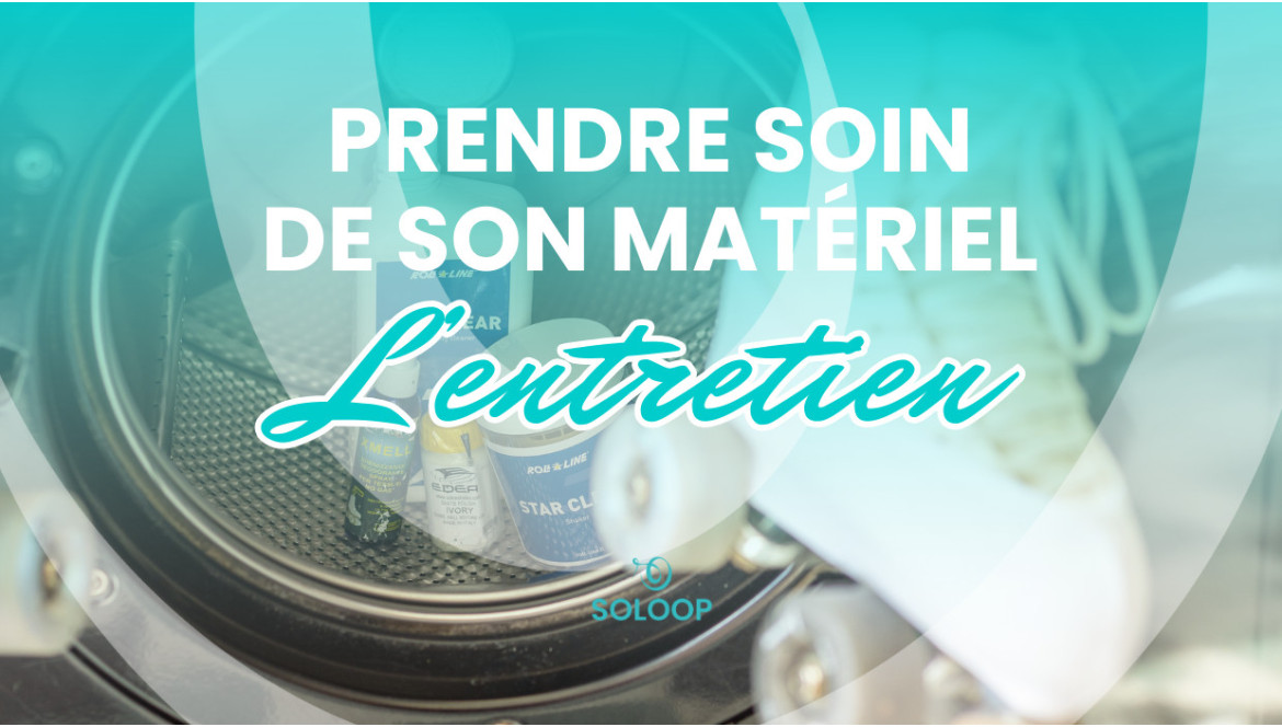 Comment entretenir ses patins ?