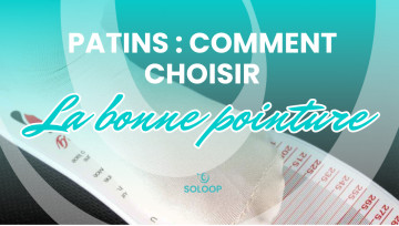 Choisir la bonne pointure de patins